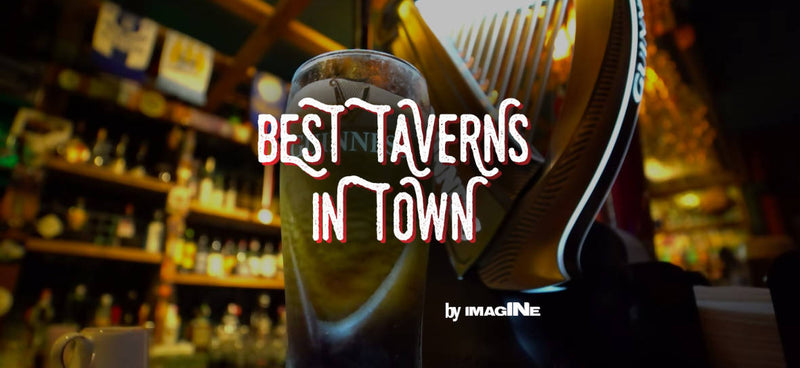 BEST TAVERNS IN TOWN EXPERIENCE