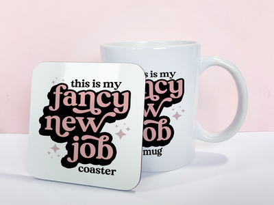 New Job Gift Coaster Mug Set reads 'This Is My Fancy New Job Coaster'