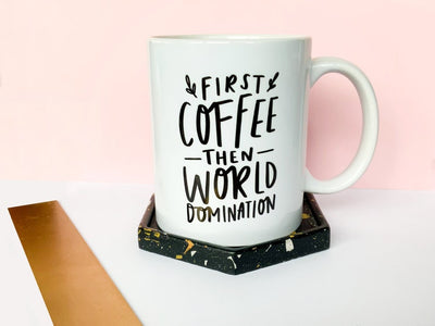 Coffee Lover Gift Mug reads 'First Coffee Then World Domination'